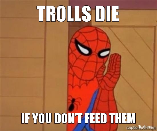 Dont-Feed-The-Trolls-Meme-032b2a3.jpg