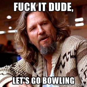 fuckitdude.jpg