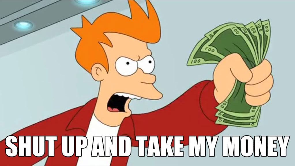 futuram shut up and take my money.jpg