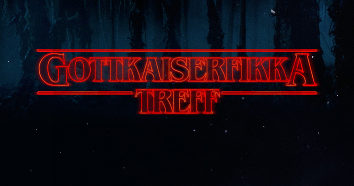 gottkaiserfikka-treff.png
