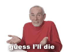 guess-ill-die.gif