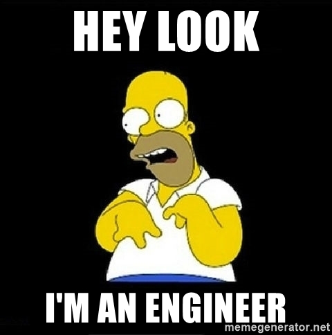 hey-look-im-an-engineer.jpg