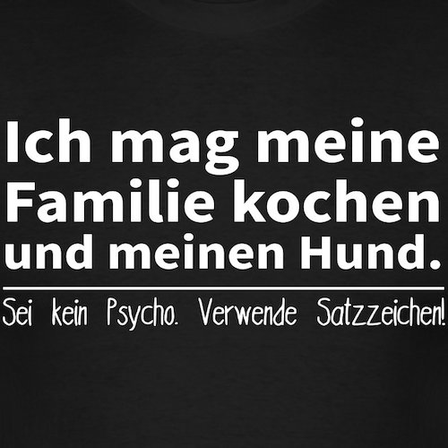 sei-kein-psycho-verwende-satzzeichen-t-shirts-maenner-t-shirt.jpg