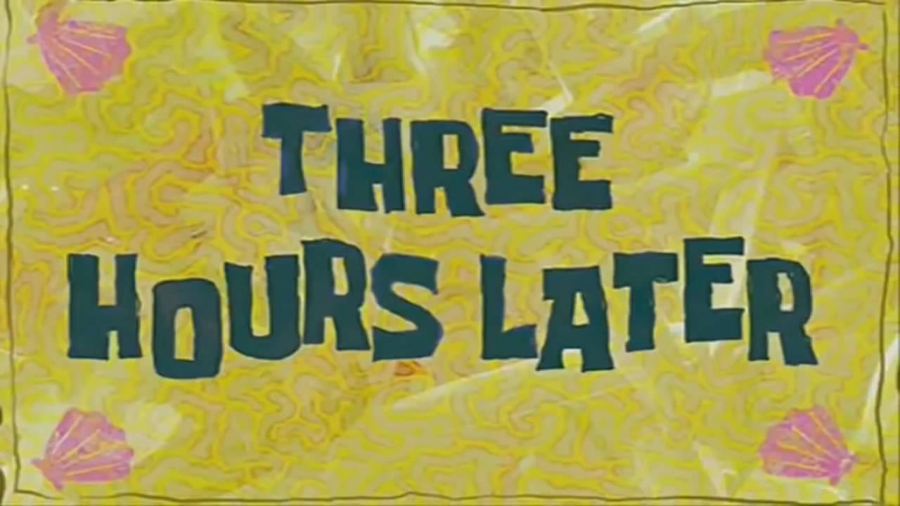 spongebob three hours later.jpg
