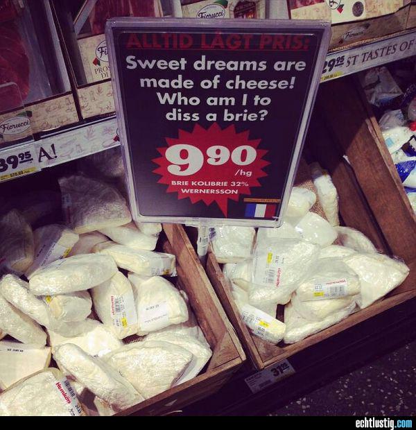 sweet-dreams-are-made-of-cheese-who-am-i-to-diss-a-brie.jpg