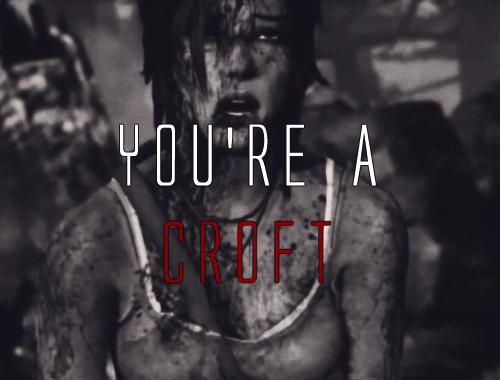 You-are-a-Croft-tomb-raider-reboot-31013202-500-380.gif
