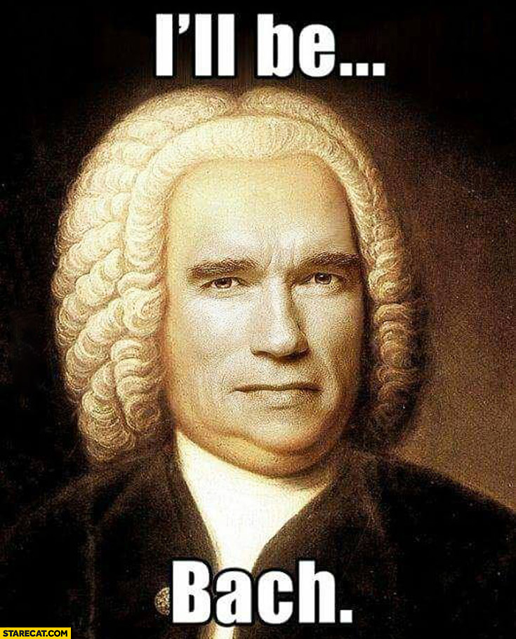 ill-be-bach-arnold-schwarzenegger.jpg