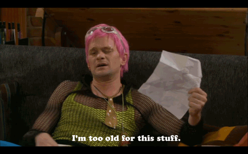 barney-stinson-im-too-old-for-this.gif
