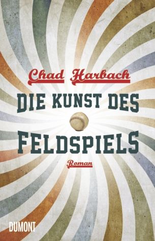 Chad-Harbach_Die-Kunst-des-Feldspiels.jpg